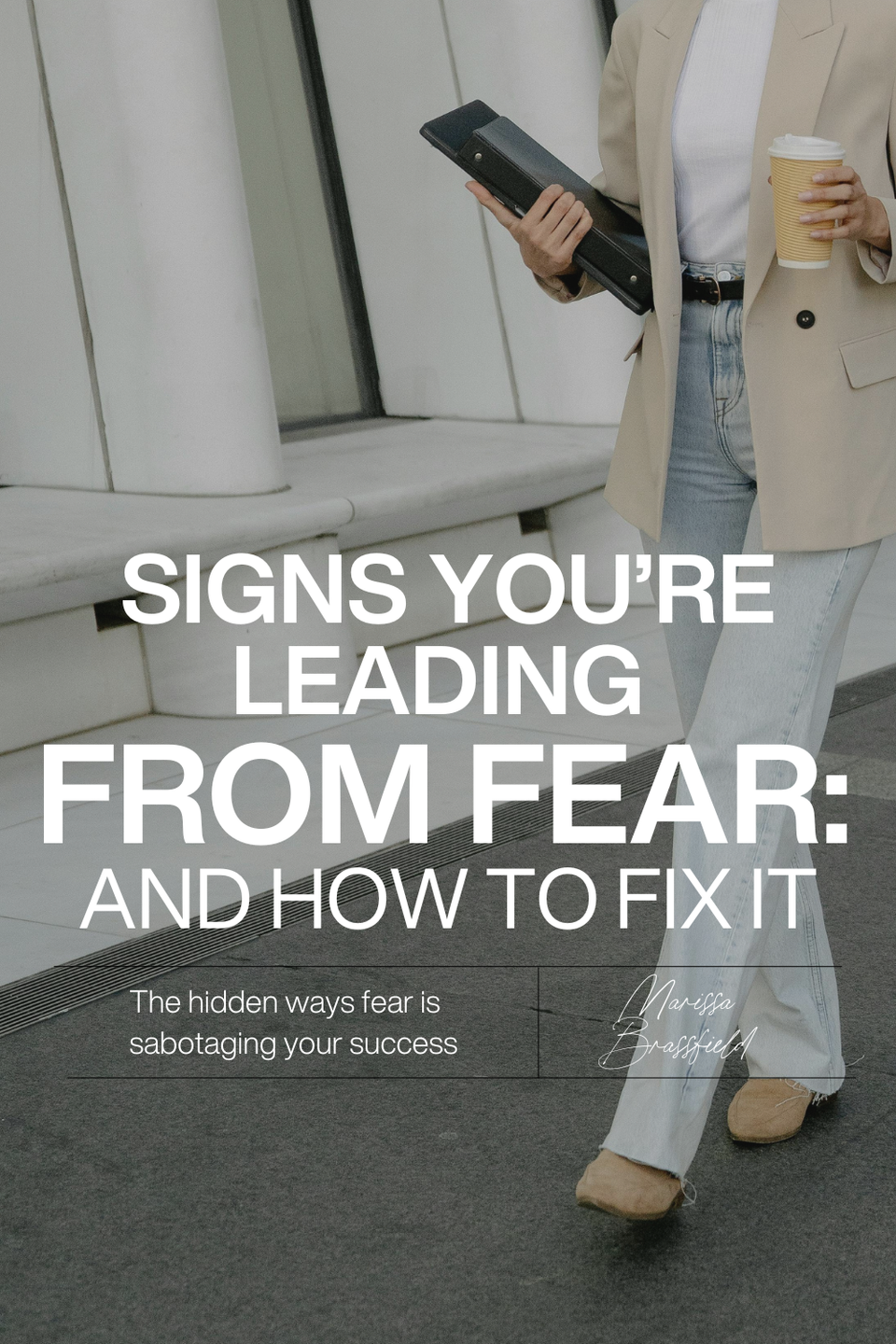 Featured image for Leading from Fear: How It’s Holding You Back & What to Do About It
