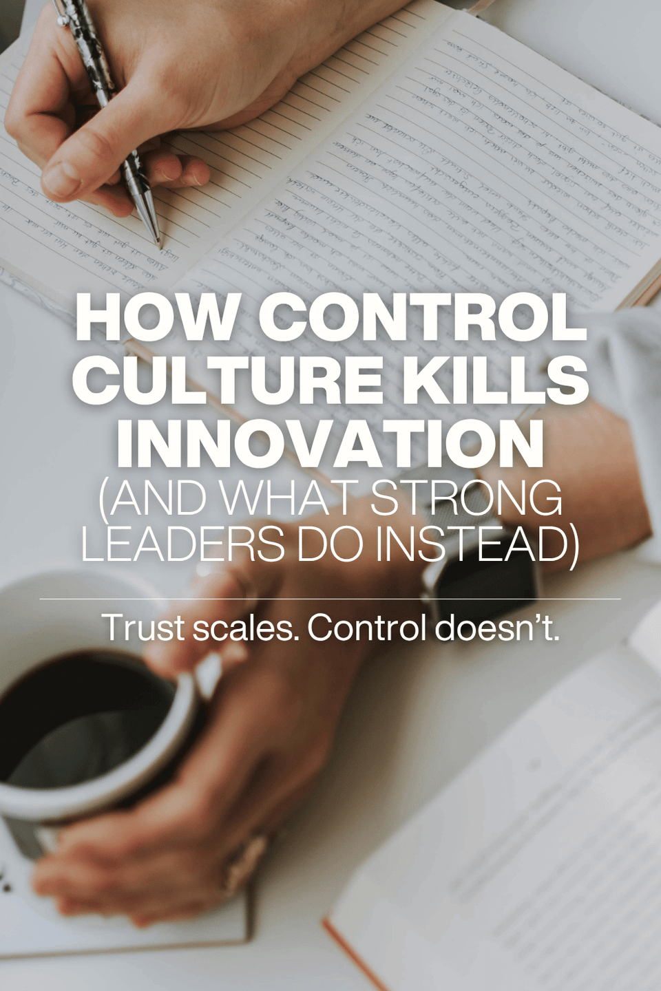 Featured image for How Control Culture Kills Innovation (and What Strong Leaders Do Instead)