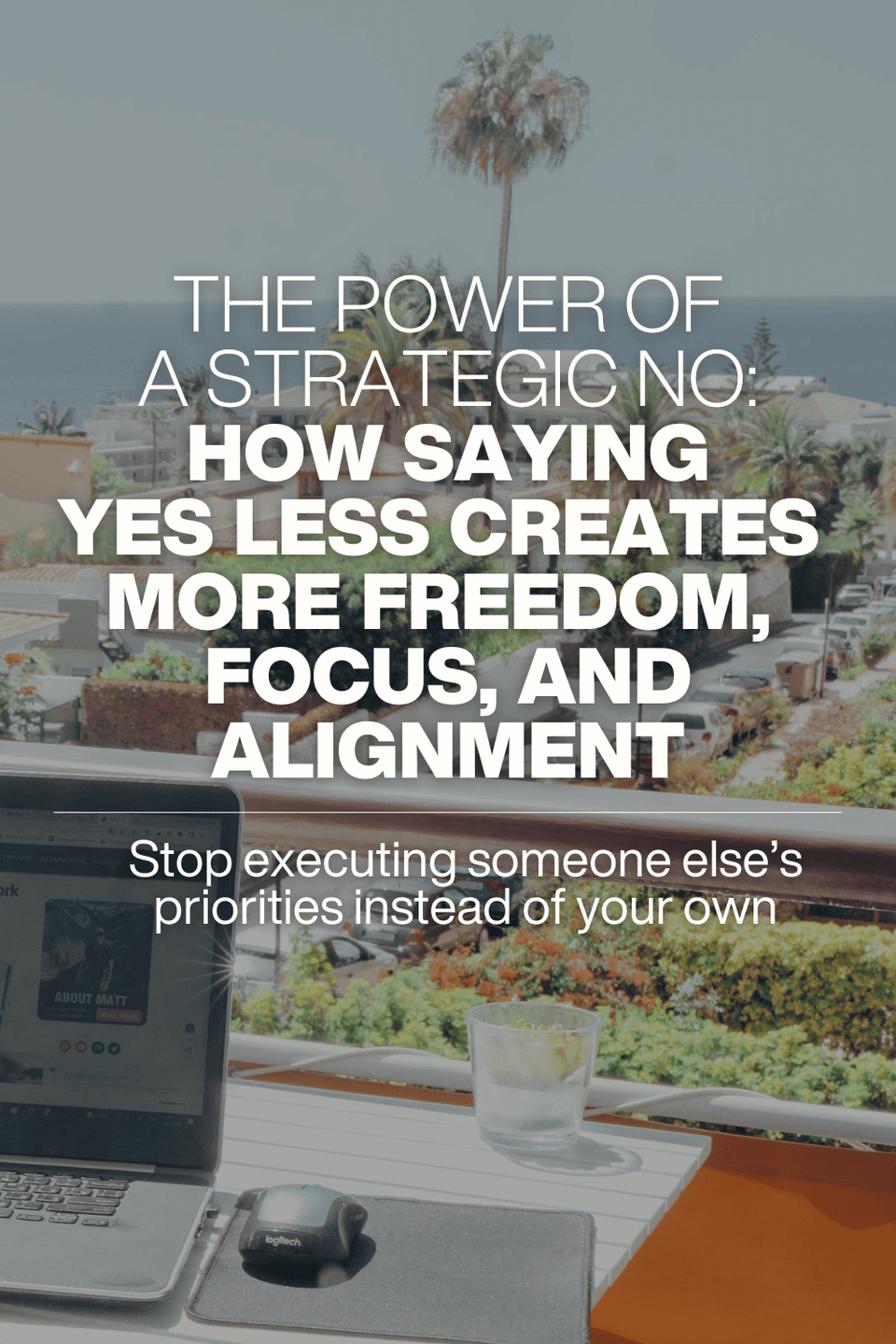 Featured image for The Power of a Strategic No: How Saying Yes Less Creates More Freedom, Focus, and Alignment