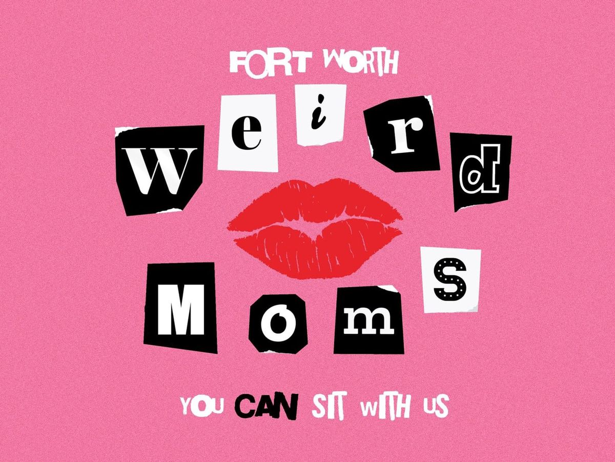 Meet the ‘Weird Moms’ of Fort Worth Who Embrace Diversity, Acceptance & Joy in North Texas