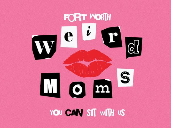 Meet the ‘Weird Moms’ of Fort Worth Who Embrace Diversity, Acceptance & Joy in North Texas