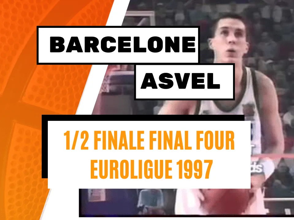 Replay by TCL : Revoir le match historique ASVEL-Barcelone, 1/2 finale Final Four EuroLigue 1997