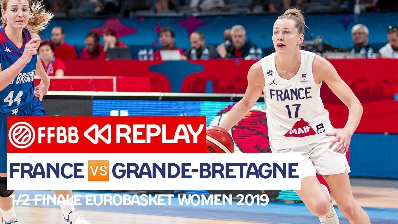 Replay by TCL : Revoir France – GB, 1/2 finale EuroBasket féminin 2019