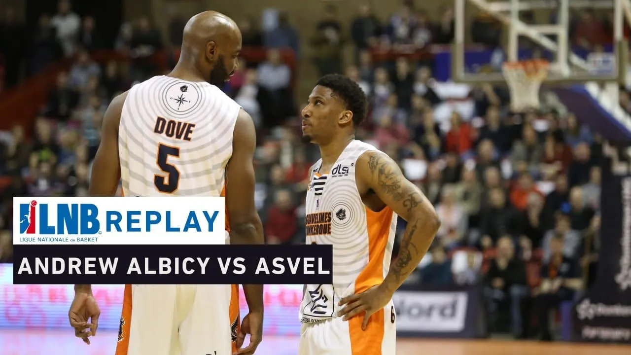 Replay by TCL : Revoir BCM Gravelines Dunkerque – LDLC Asvel avec Andrew Albicy (2016)