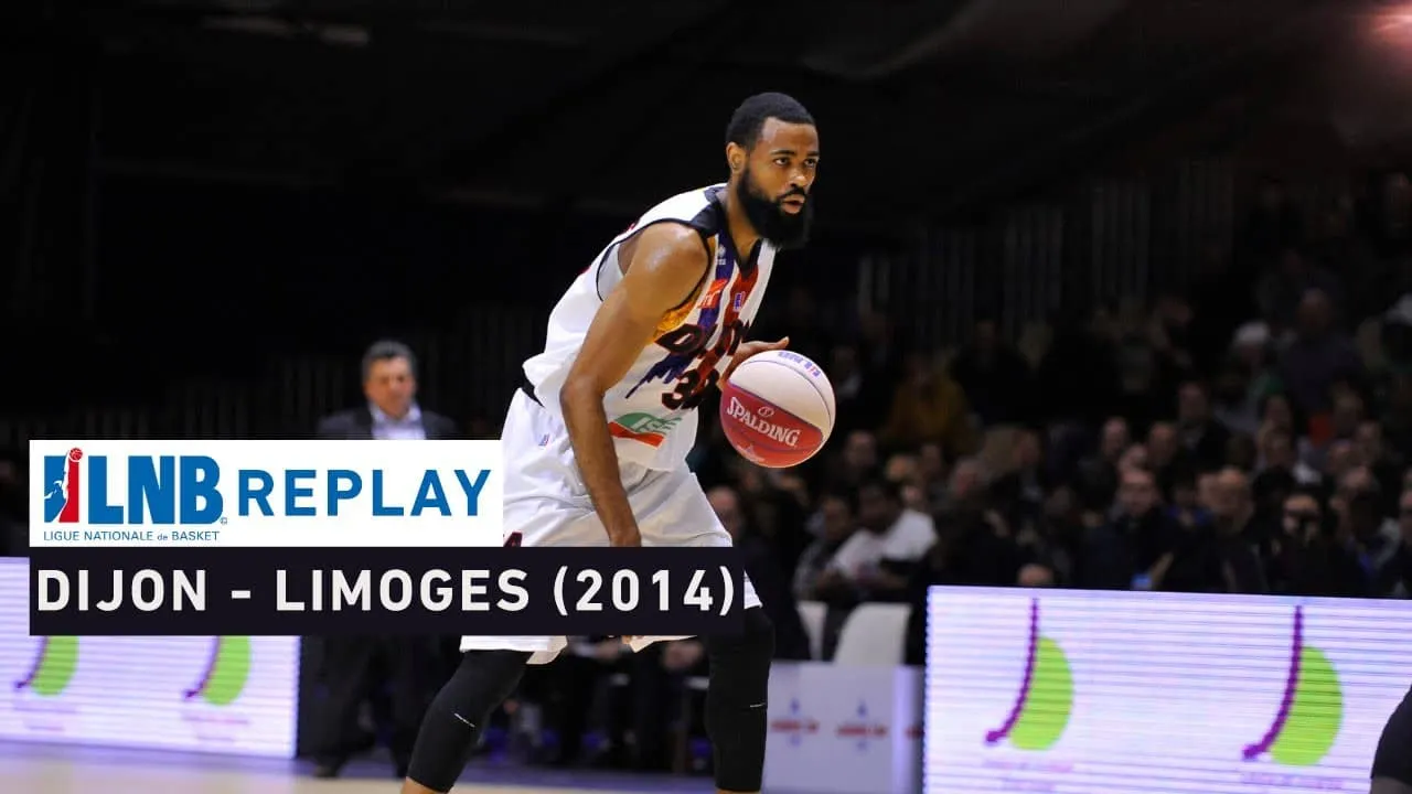 Replay by TCL : Revoir Limoges CSP – JDA Dijon avec Anthony Dobbins (2014)