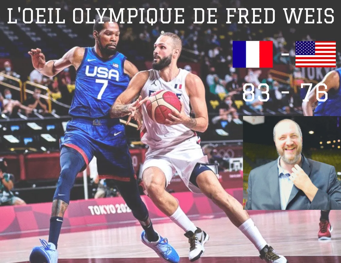 L’oeil olympique de Fred Weis – « Je suis très impressionné par le niveau de jeu développé par les Français contre Team USA »