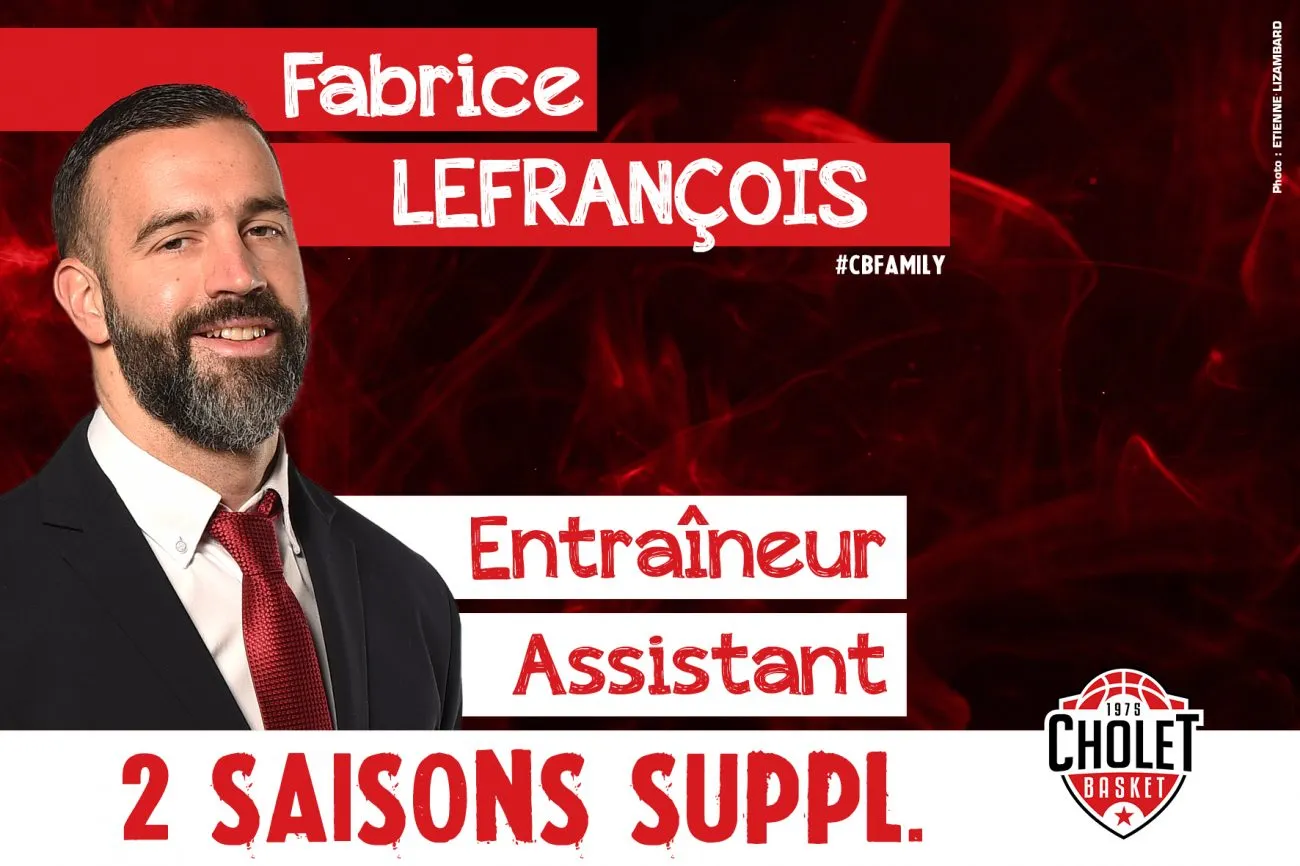 L’assistant-coach Fabrice Lefrançois rempile deux saisons à Cholet