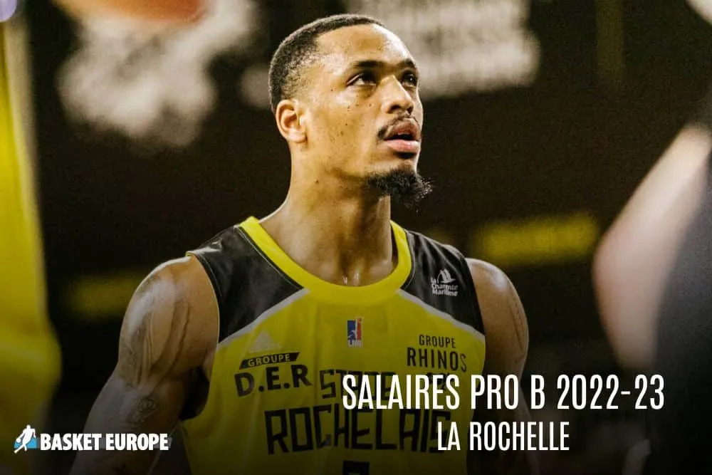 Salaires Pro B 2022-23 – La Rochelle : Robert Turner, le sauveur ?