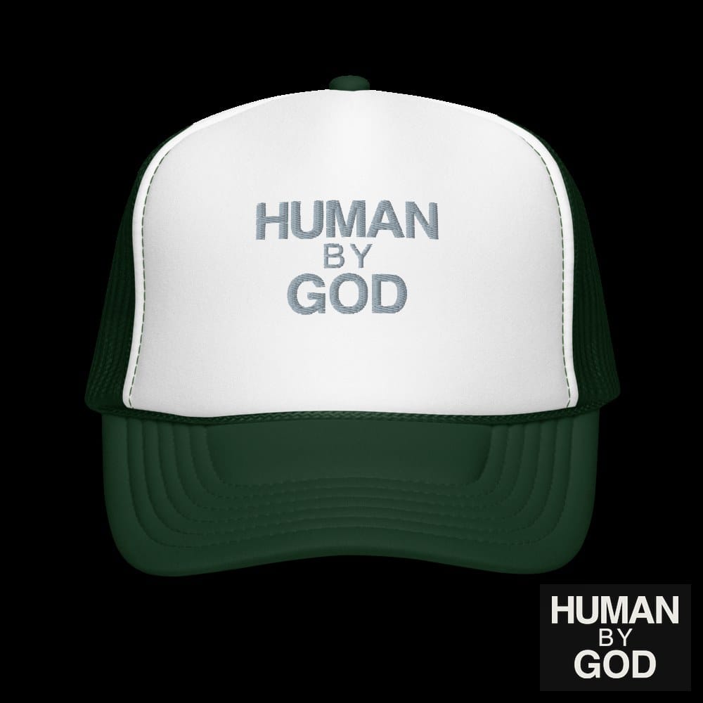 Human By God — Foam Trucker Cap (Dark Green / White / Dark Green)