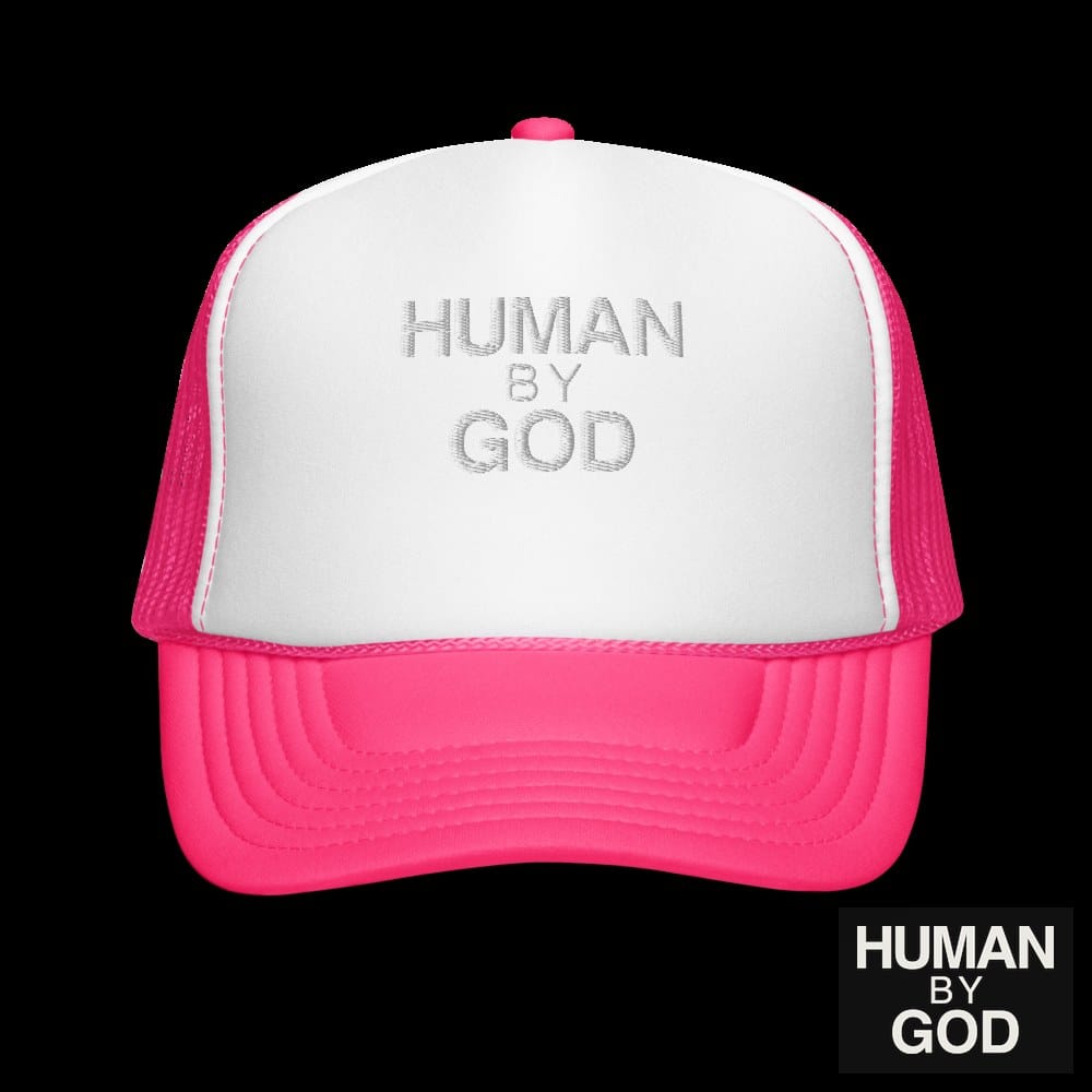 Human By God — Foam Trucker Cap (Hot Pink / White / Hot Pink)