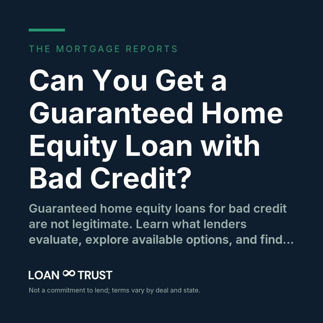 Can You Get a Guaranteed Home Equity Loan with Bad Credit?
