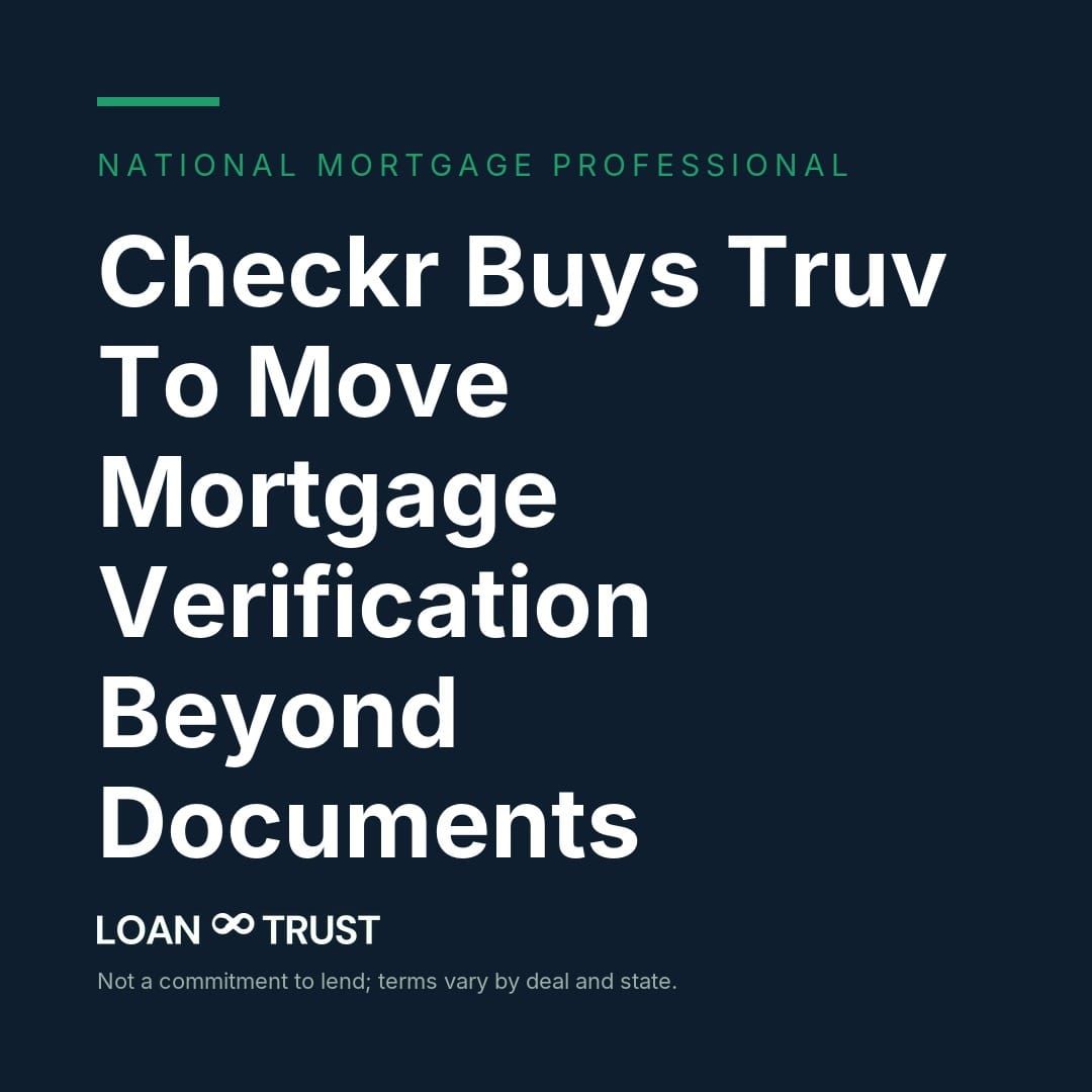 Checkr Buys Truv To Move Mortgage Verification Beyond Documents