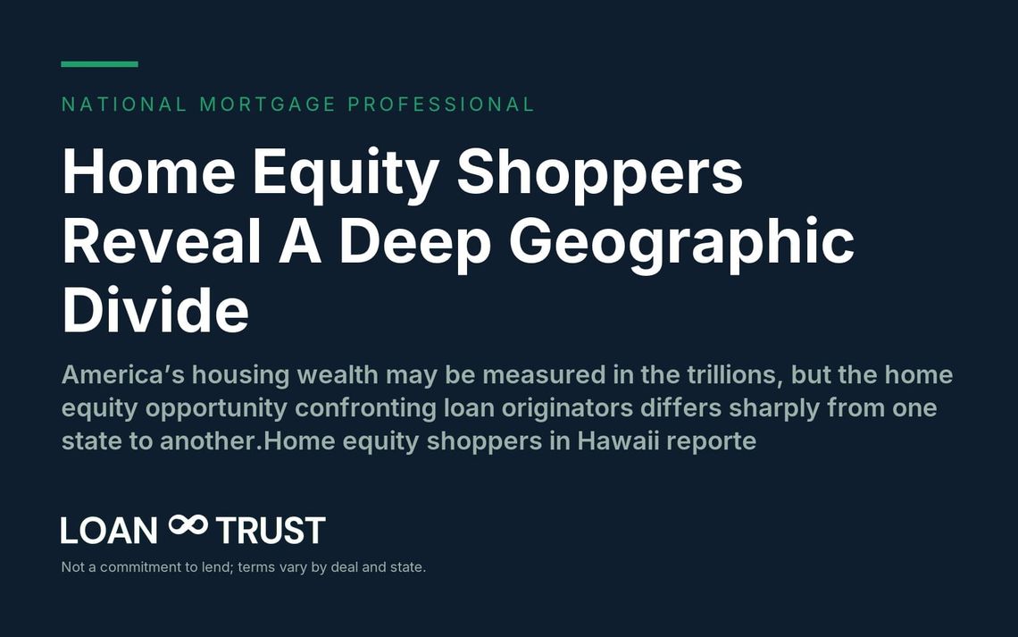 Home Equity Shoppers Reveal A Deep Geographic Divide