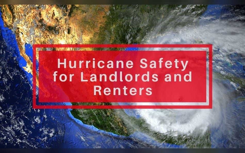 Hurricane and Tropical Storm Safety for Landlords and Renters