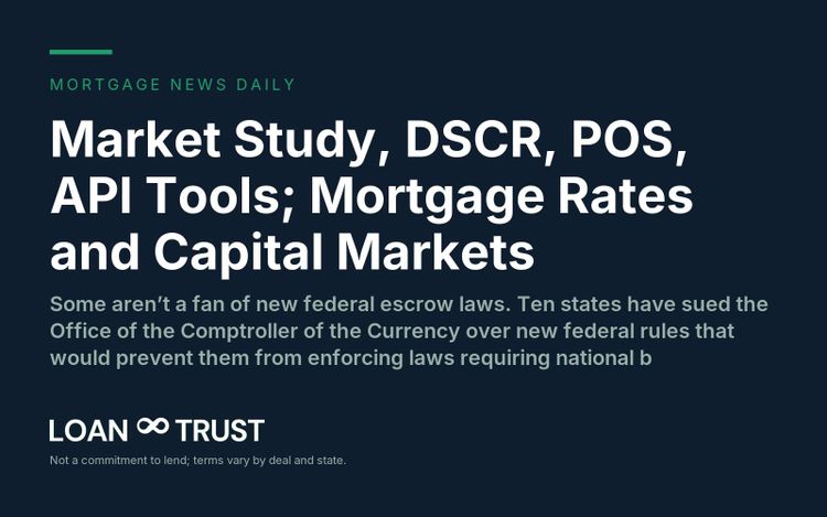 Market Study, DSCR, POS, API Tools; Mortgage Rates and Capital Markets