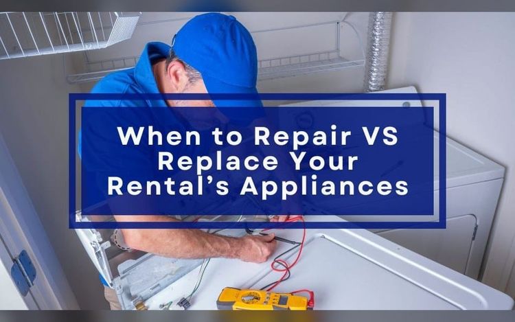 When to Repair VS Replace Your Rental’s Appliances