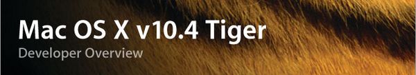 MacOS X10.4 Tiger : Developer Overview 공개