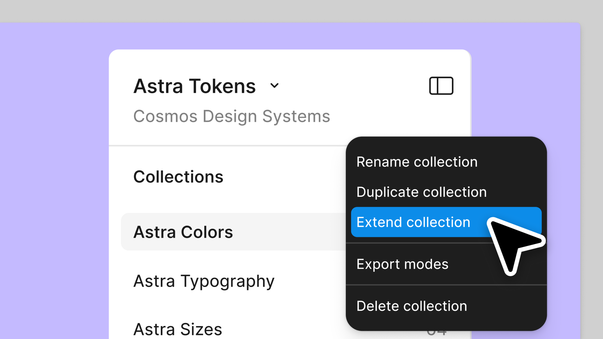 A user interface screenshot showing a design tool menu for managing design token collections. The selected project is titled “Astra Tokens” under “Cosmos Design Systems.” A context menu is open with options including “Rename collection,” “Duplicate collection,” “Extend collection” (highlighted in blue), “Export modes,” and “Delete collection.” A large cursor points to the “Extend collection” option.