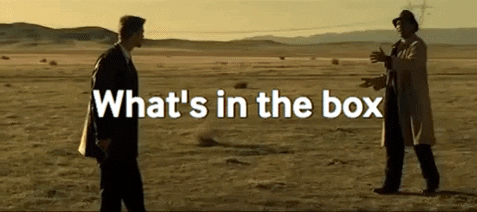 "What's in the box?"