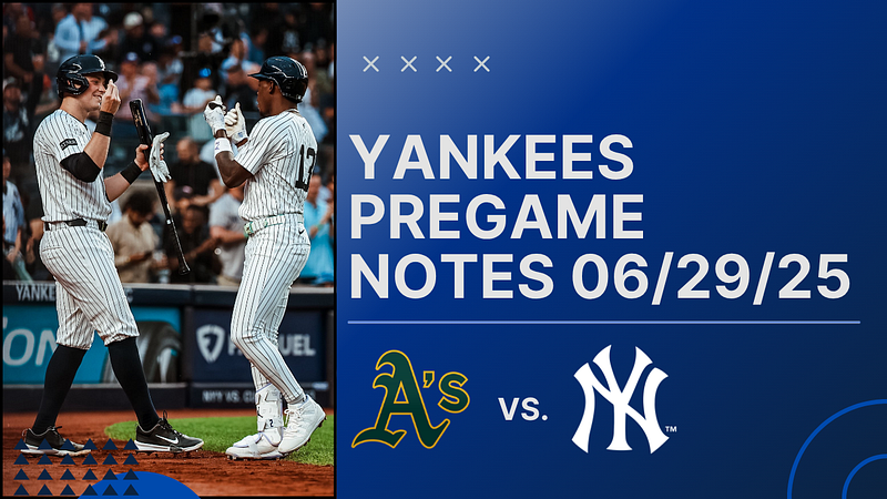 GAMEDAY: Yankees vs. Athletics, June 29th, 2025