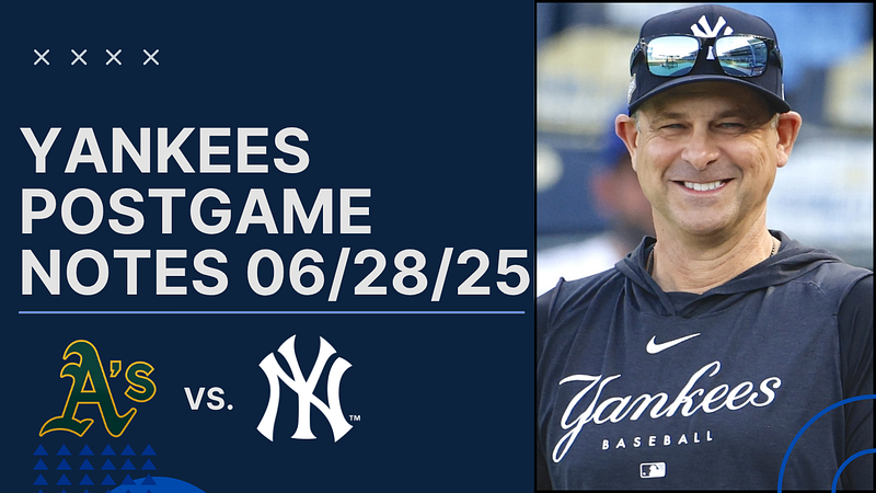 📰 Yankees Post Game Notes: Yankees vs. Athletics, June 28th, 2025