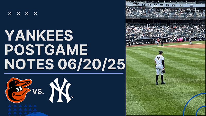 📰 Yankees Post Game Notes: Orioles vs. Yankees, June 20th, 2025