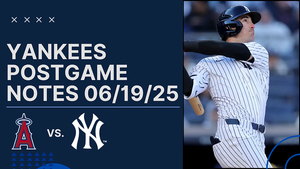📰 Yankees Post Game Notes: Angels vs. Yankees, June 19th, 2025