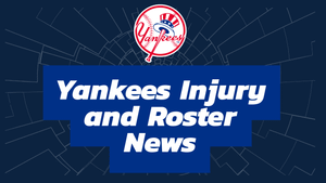 Yankees Injury and Roster Notes August 19th, 2025