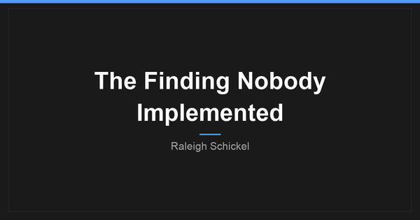 The Finding Nobody Implemented