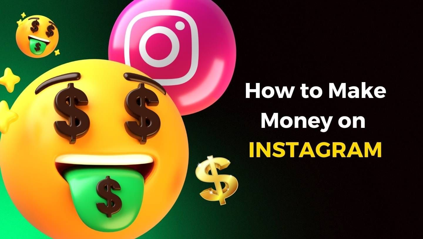 How to Make Money on Instagram in 2025?
