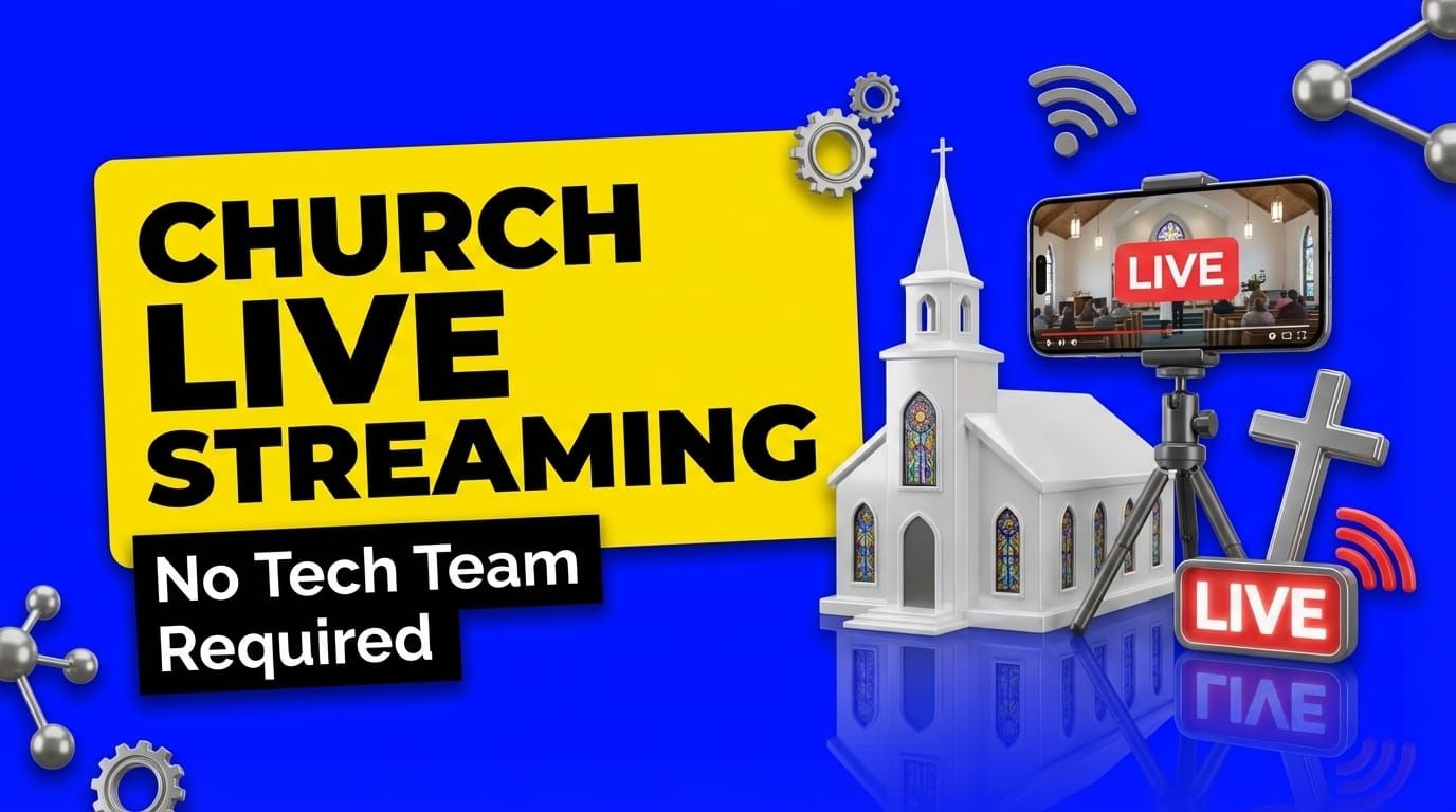 How to Live Stream Church Services in 2026 (No Tech Team Required)
