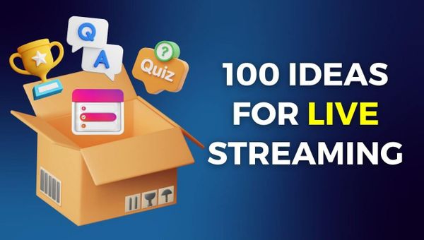 100 Interactive Live Streaming Ideas