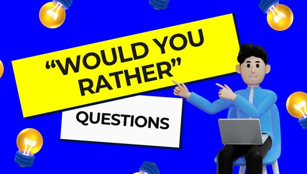 Best Would You Rather Questions to Challenge Anyone in 2025