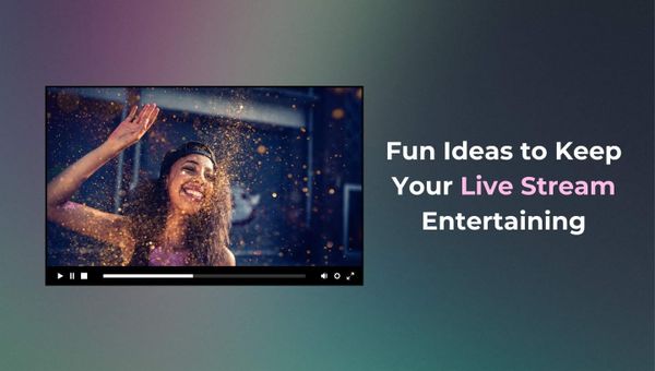 20 Fun Things to Do On a Live Stream