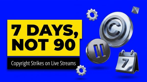YouTube Copyright Strike on a Live Stream: 7 Days, Not 90
