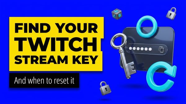 How to Find Your Twitch Stream Key (and When to Reset It)