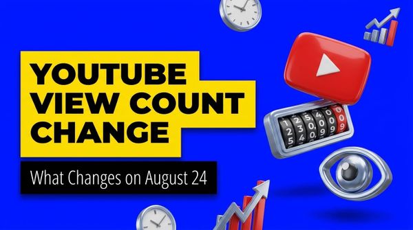 YouTube's New View Count Rule: What Changes August 24