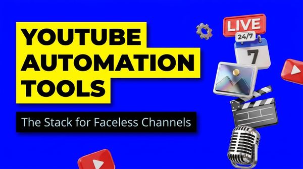 YouTube Automation Tools in 2026: The Stack for Faceless Channels