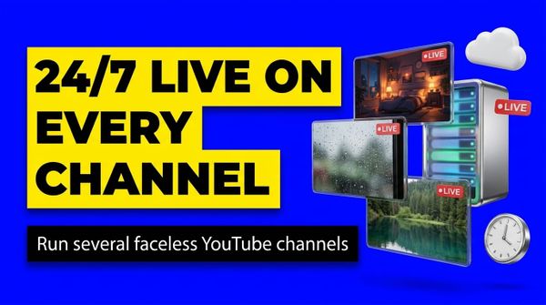 How to Run 24/7 Live Streams on Several Faceless YouTube Channels