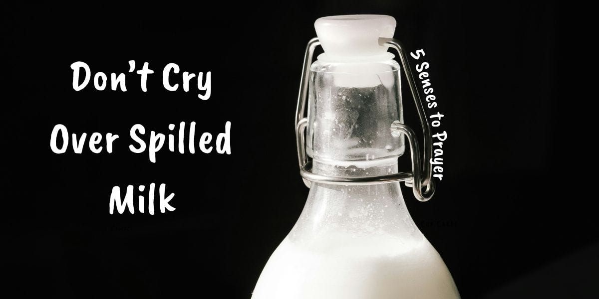 Crying over spilled milk