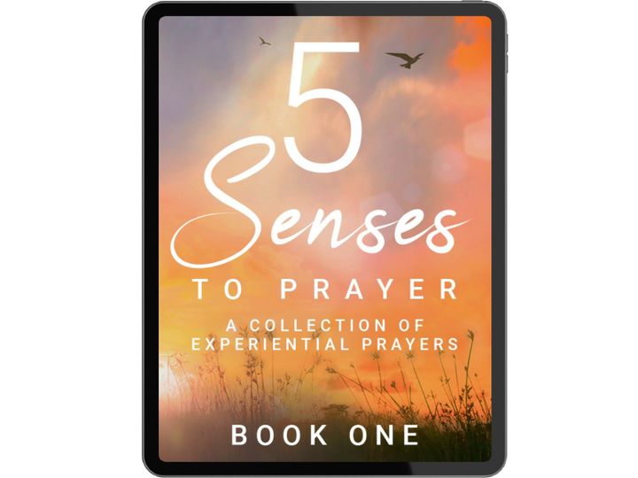 5 Senses to Prayer