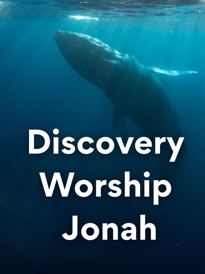 Discovery Worship The Journey of Jonah
