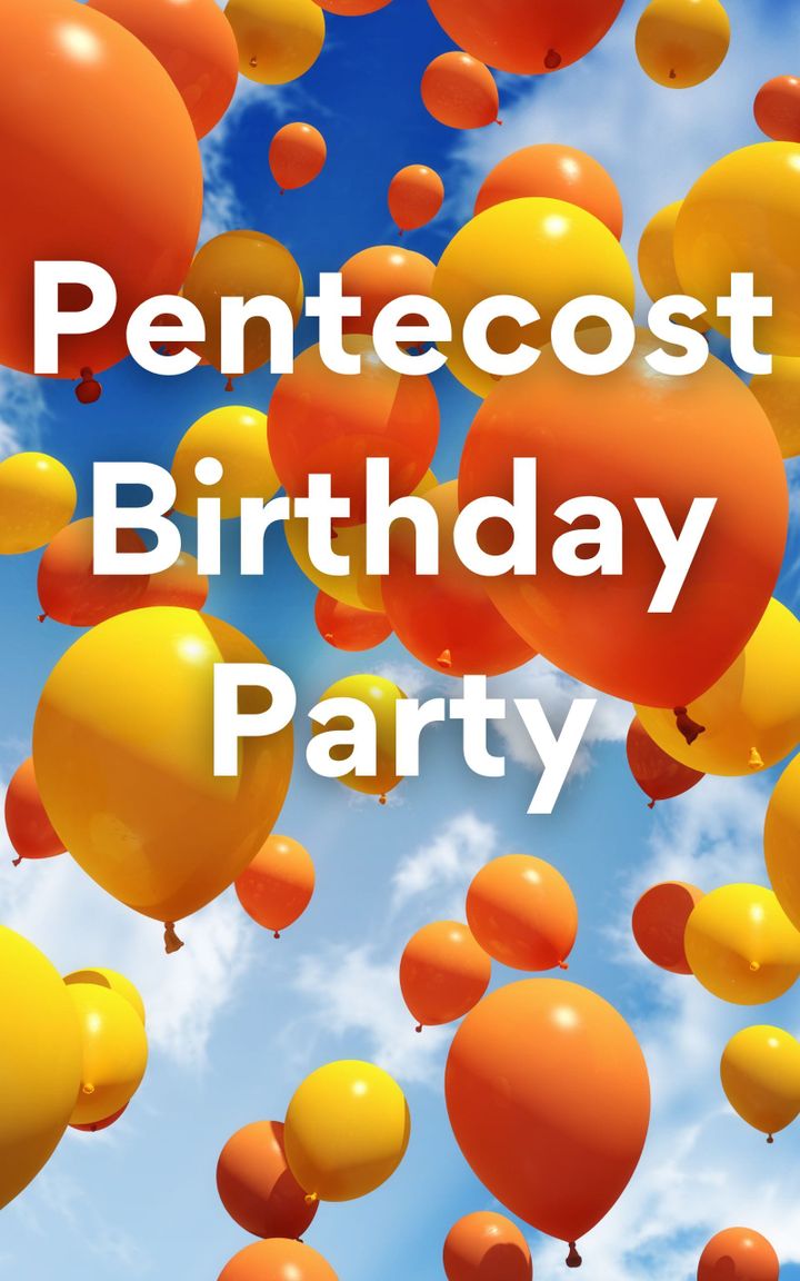 Pentecost Birthday Party
