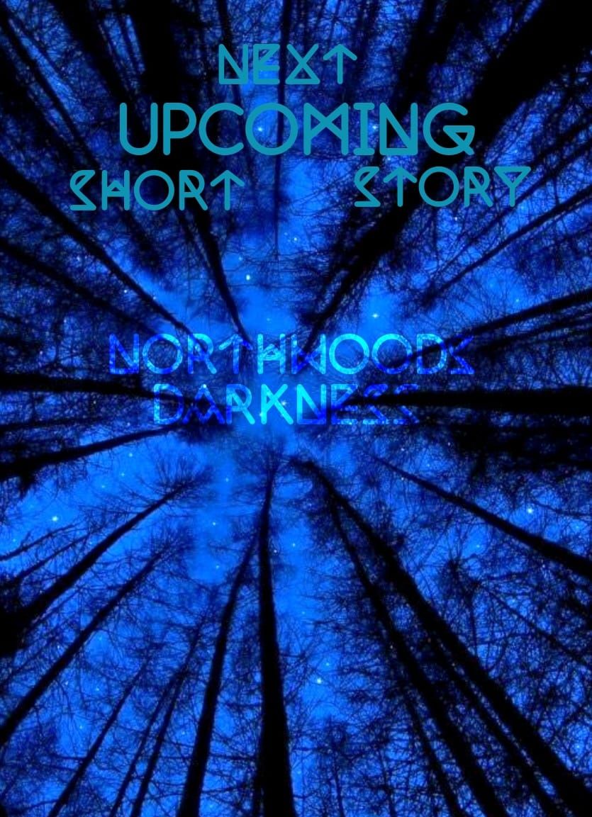 Upcoming Short Story (Northwoods Darkness)