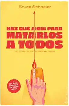 Haga clic aquí para matar a todos  - Bruce Schneier