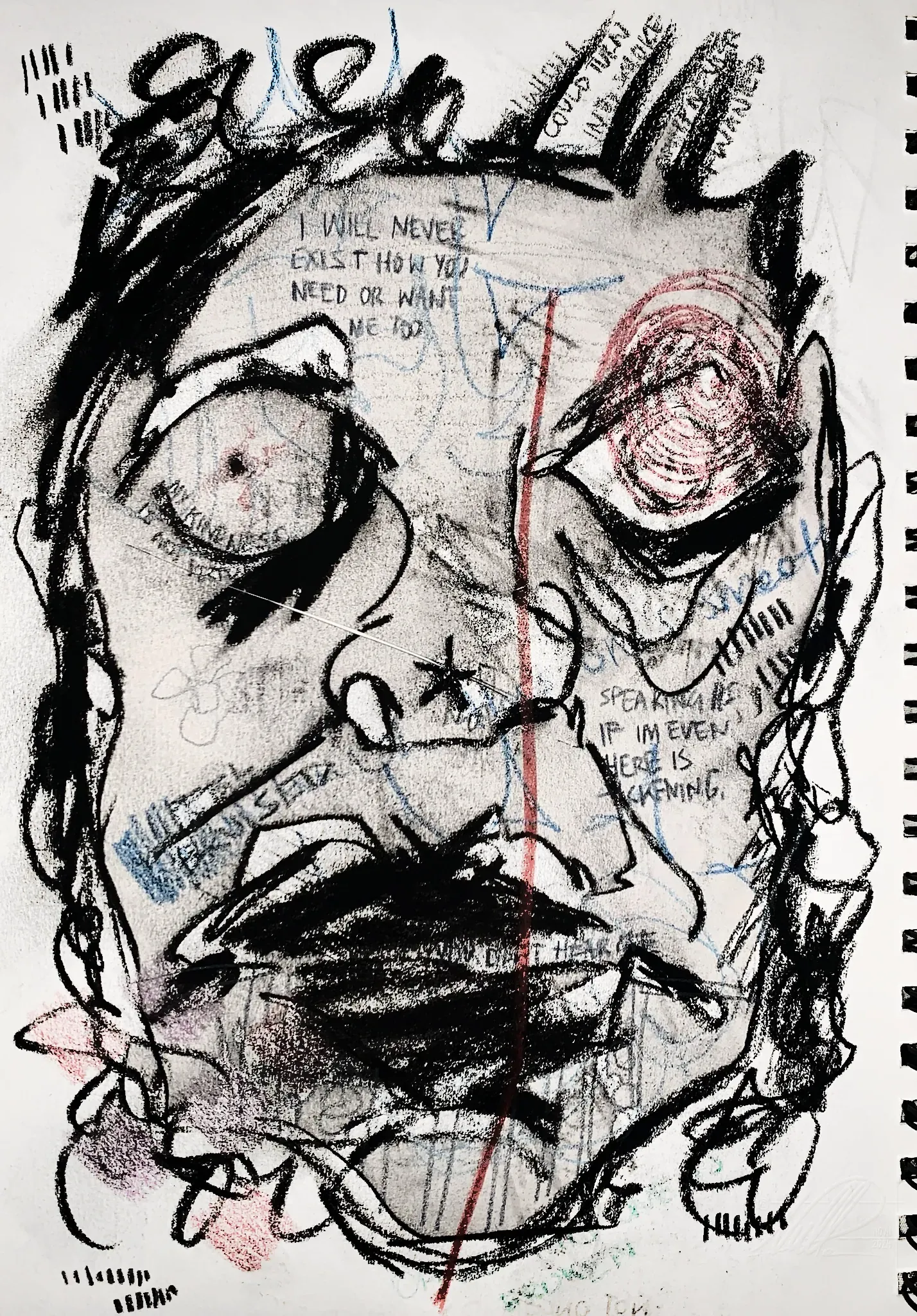 An upset yet flat face drawn very messily. A large red line slices through it's face, and a red spiral overlaps one eye. lllegible words are scattered around it's face. The clearest read: "Speaking as if I'm even here is sickening," "I will never exist how you need or want me to" and "I feel bruised."