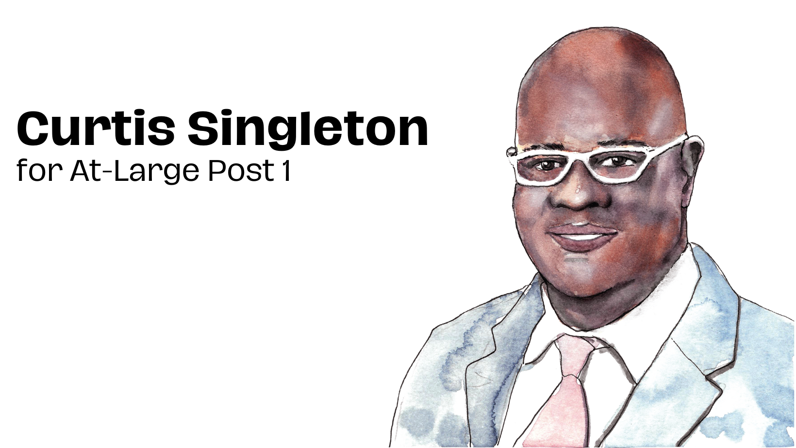 City Council Coverage: Curtis Singleton for At-Large Post 1