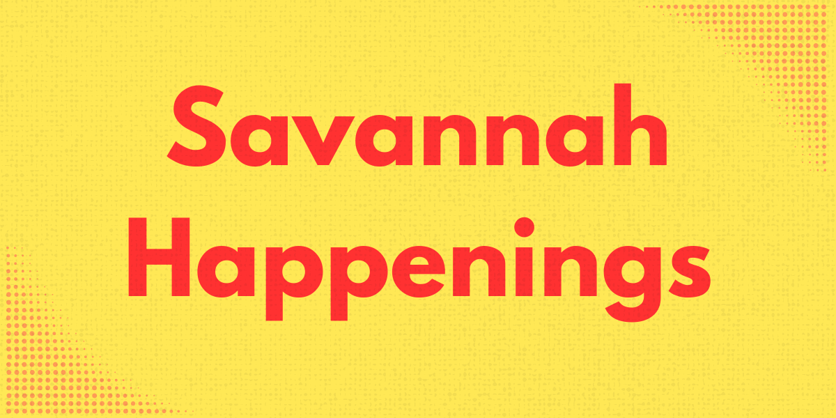 Savannah Happenings: Dec. 29-Jan. 4