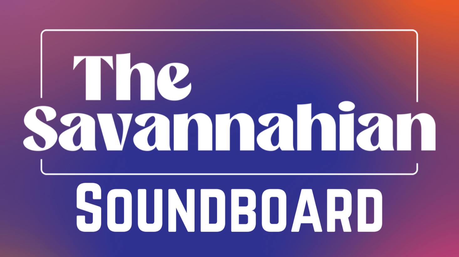 The Savannahian Soundboard: August 3-9