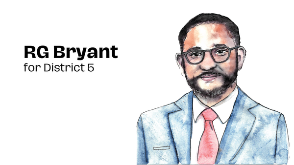 City Council Coverage: RG Bryant for District 5